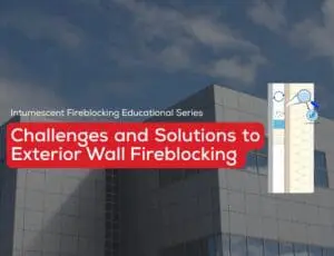 Modern building facade with title: Challenges and Solutions to Wall Fireblocking.