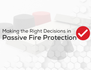 Text reads Making the Right Decisions in Passive Fire Protection with a red checkmark on a geometric background.