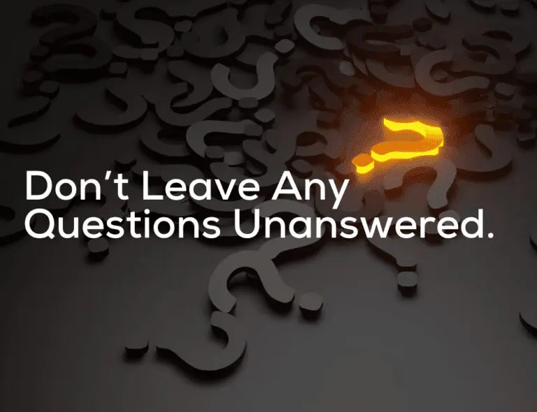 A glowing question mark stands out among dark ones with the text: “Don’t Leave Any Questions Unanswered.”.
