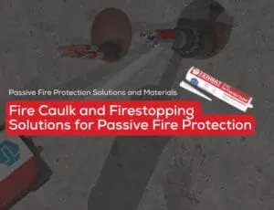 Tube of fire caulk with cables beside text on passive fire protection solutions.
