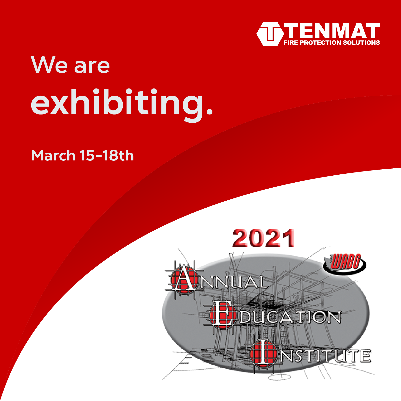 Red and white Tenmat ad: “We are exhibiting. March 15-18th, 2021 Annual Education Institute.”.