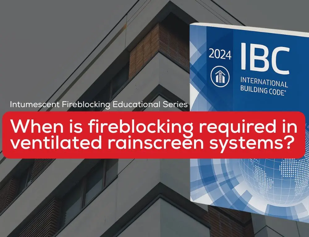 2024 IBC code book cover with: “When is fireblocking required in rainscreen systems?”.